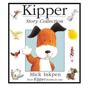 BUNDLE & SAVE 🦴 Kipper Story Collection with 4 stories in 1 by Mick Inkpen